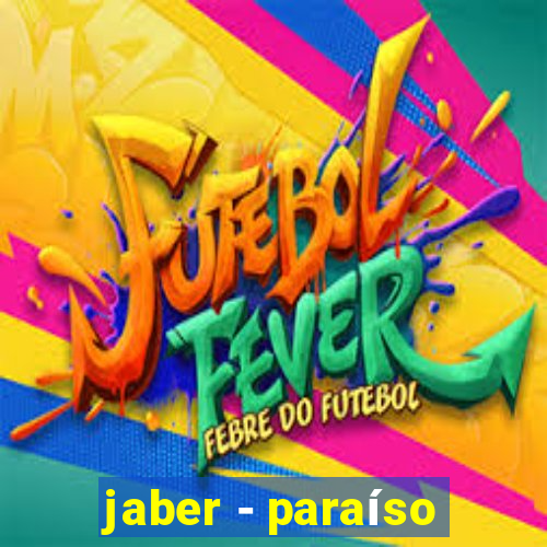 jaber - paraíso