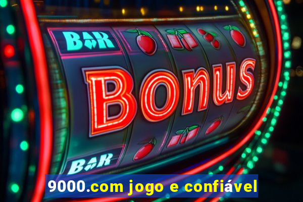 9000.com jogo e confiável