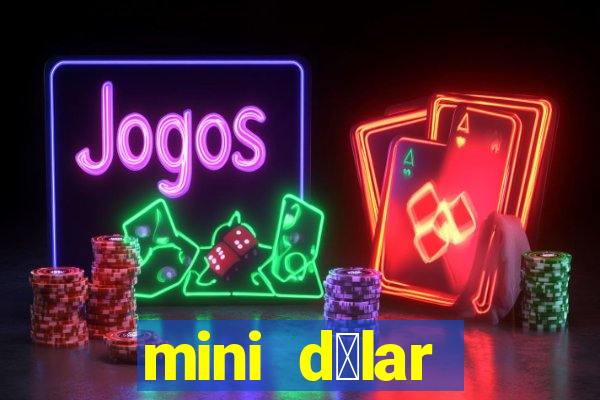 mini d贸lar c贸digo hoje 2024