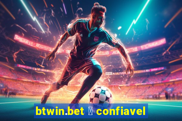 btwin.bet 茅 confiavel