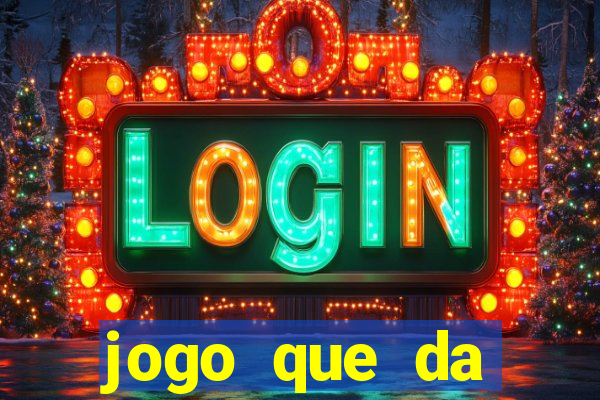 jogo que da dinheiro de verdade