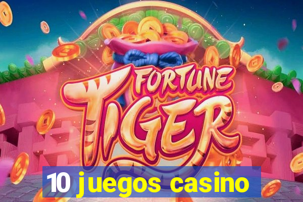 10 juegos casino