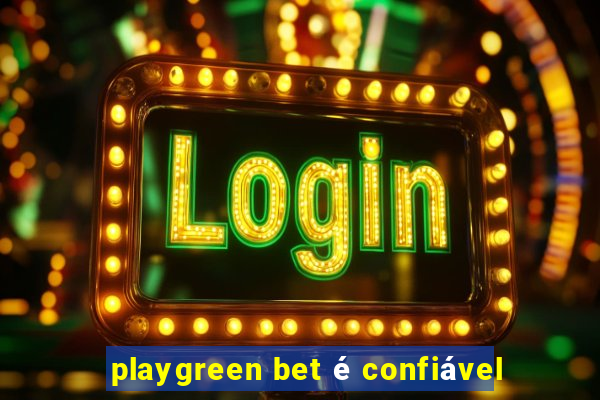 playgreen bet é confiável