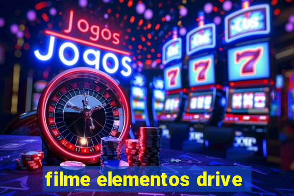 filme elementos drive