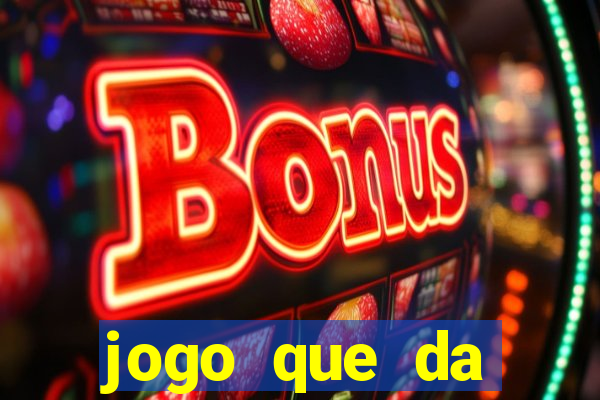 jogo que da dinheiro sem precisar depositar