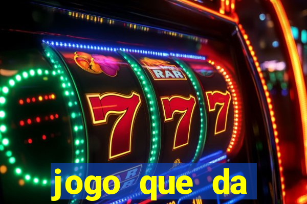 jogo que da dinheiro sem precisar depositar