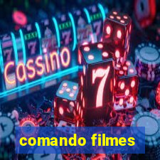 comando filmes