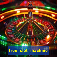 free slot machine to play