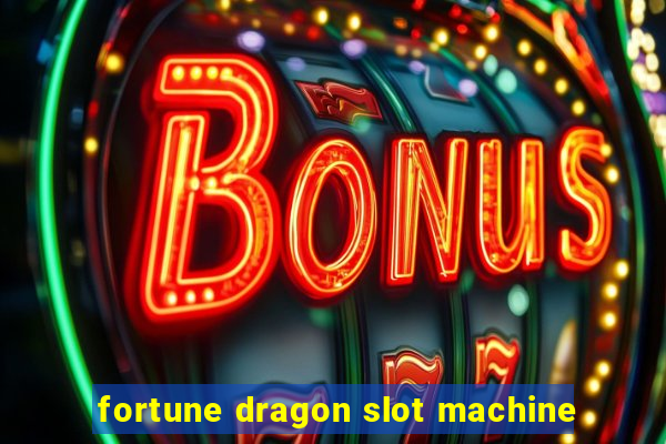 fortune dragon slot machine