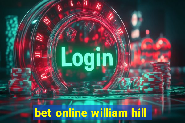 bet online william hill