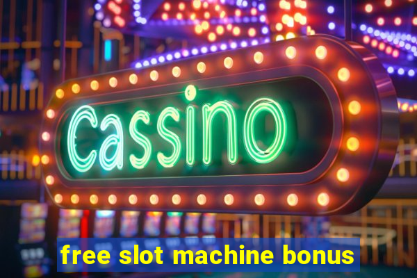 free slot machine bonus