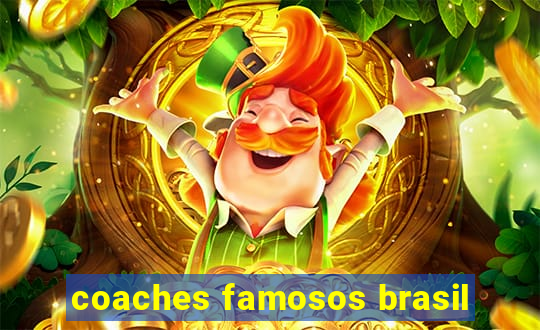 coaches famosos brasil