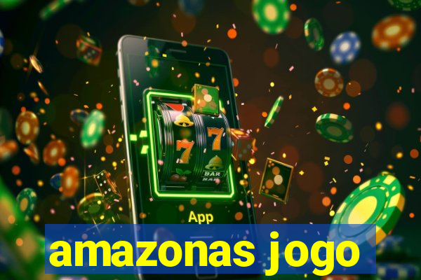 amazonas jogo