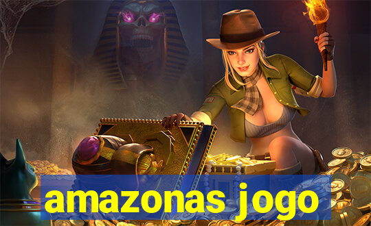 amazonas jogo