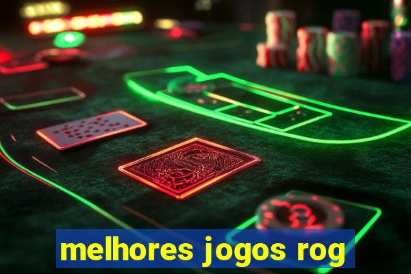 melhores jogos rog