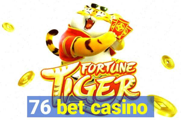 76 bet casino