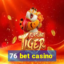 76 bet casino