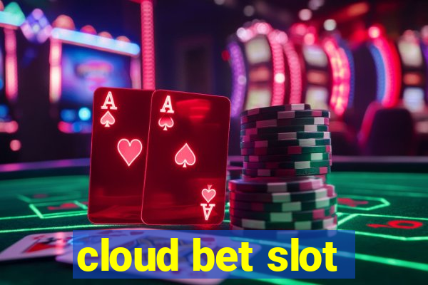 cloud bet slot