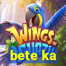 bete ka