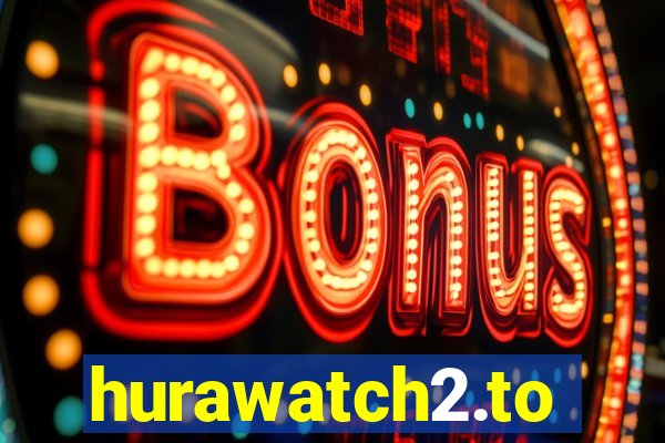 hurawatch2.to