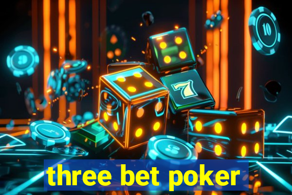 three bet poker