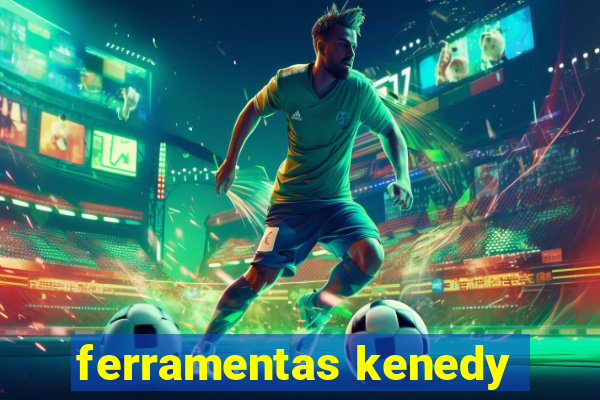 ferramentas kenedy