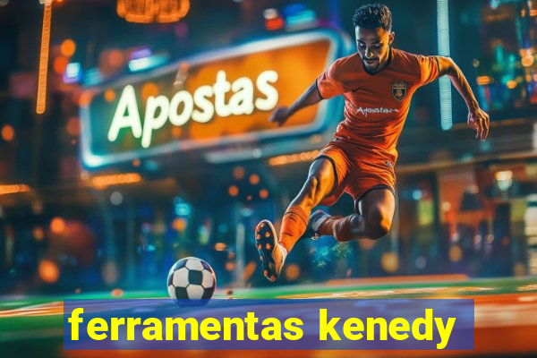 ferramentas kenedy