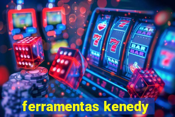 ferramentas kenedy