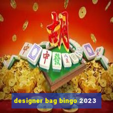 designer bag bingo 2023