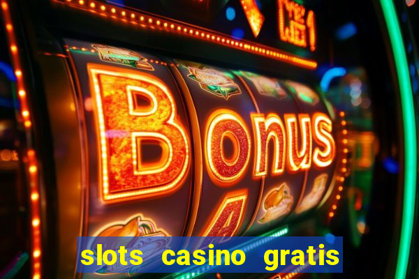 slots casino gratis sin internet 777