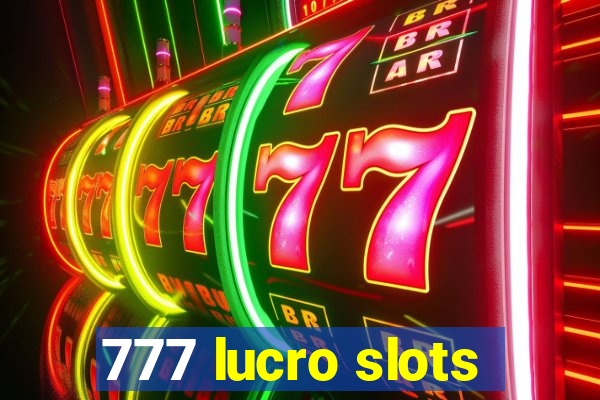 777 lucro slots