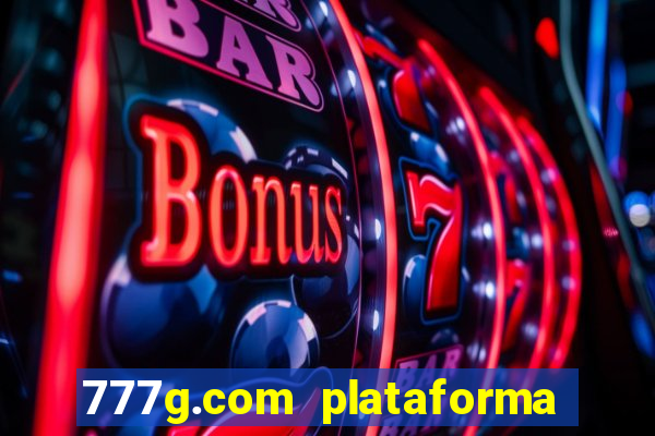 777g.com plataforma de jogos