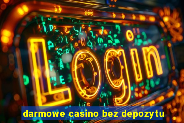 darmowe casino bez depozytu