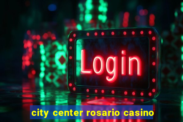 city center rosario casino