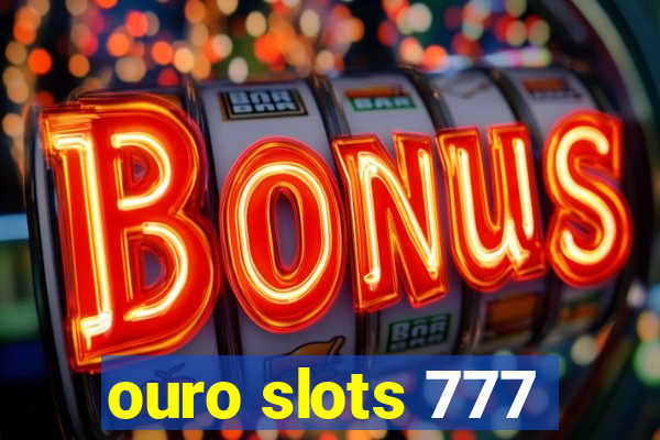 ouro slots 777