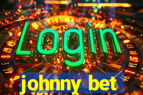 johnny bet