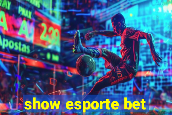 show esporte bet