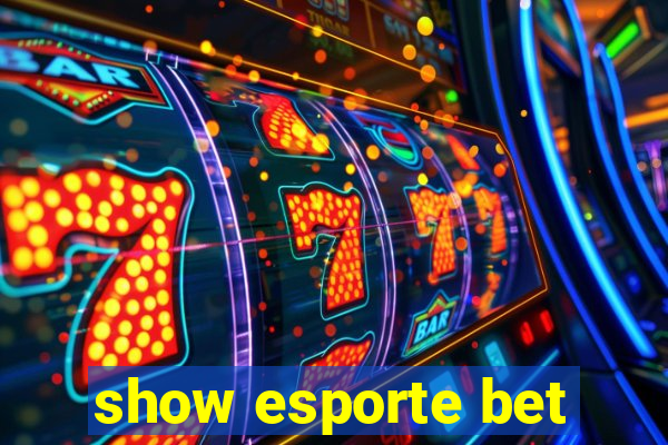 show esporte bet