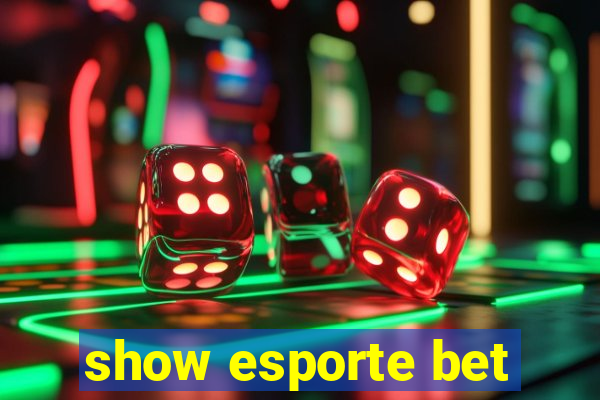 show esporte bet