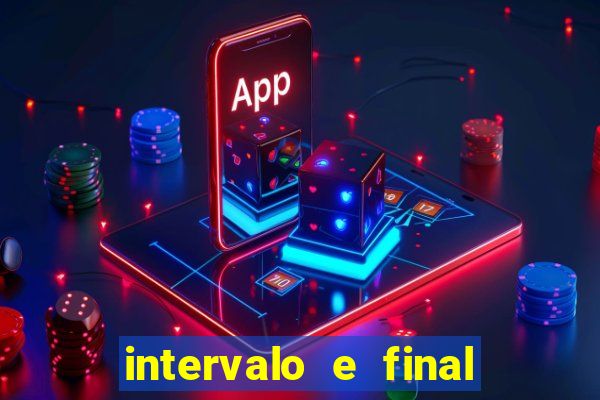 intervalo e final do jogo como funciona