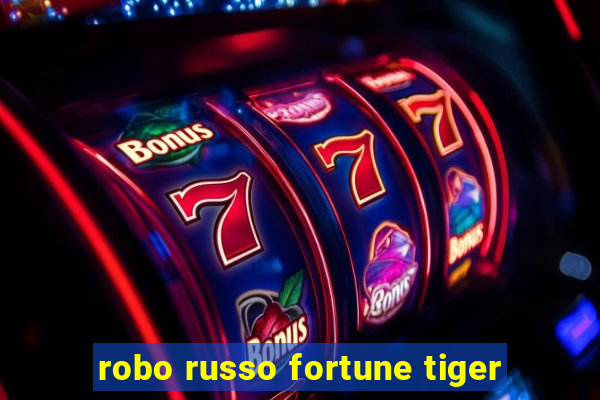 robo russo fortune tiger