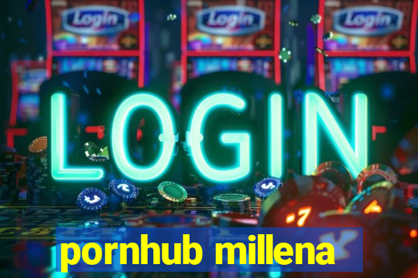 pornhub millena