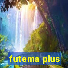 futema plus