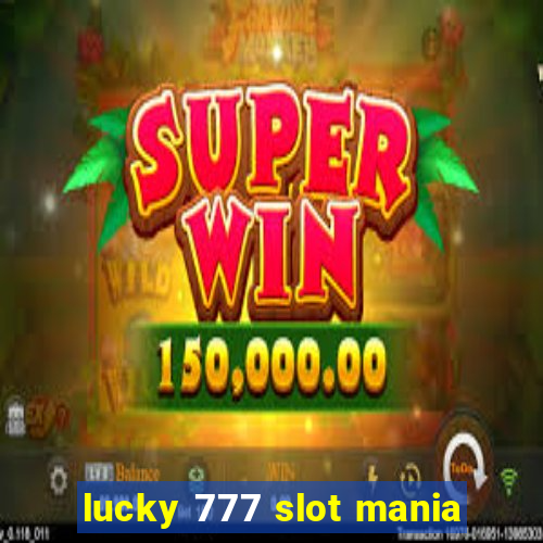 lucky 777 slot mania