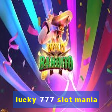 lucky 777 slot mania