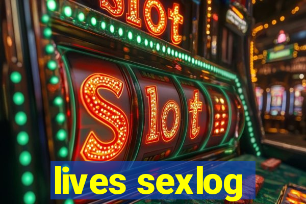 lives sexlog