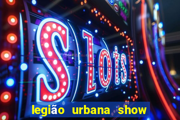 legião urbana show 2024 bh