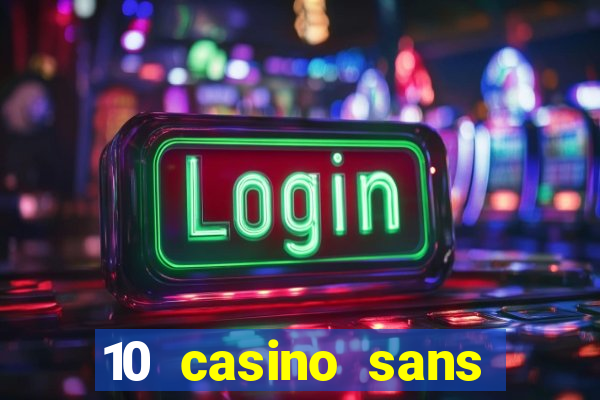 10 casino sans dép?t gratuit