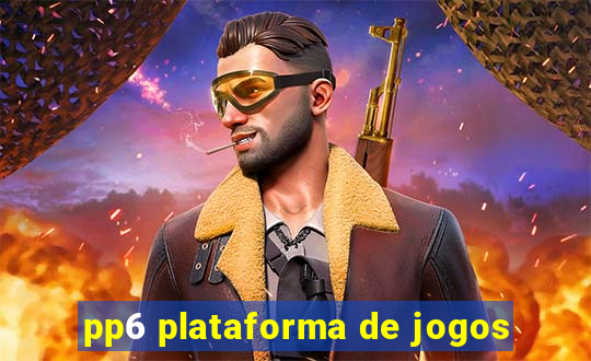 pp6 plataforma de jogos