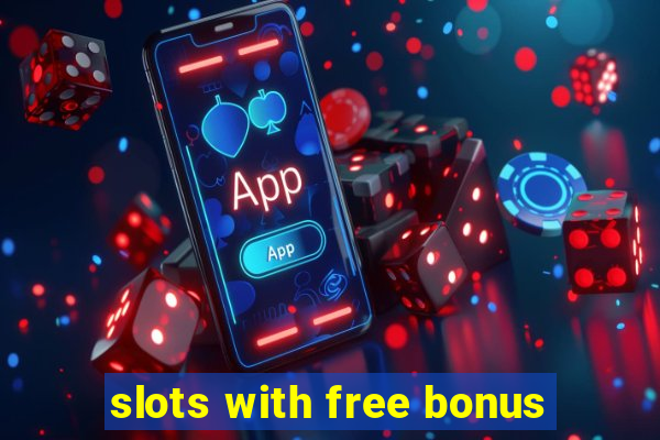 slots with free bonus